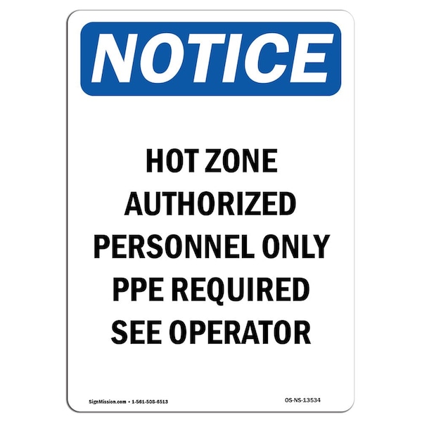 Safety Sign, OSHA Notice, 24" Height, Hot Zone Authorized Personnel Sign, Portrait